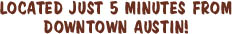 Located just 5 minutes from downtown Austin!